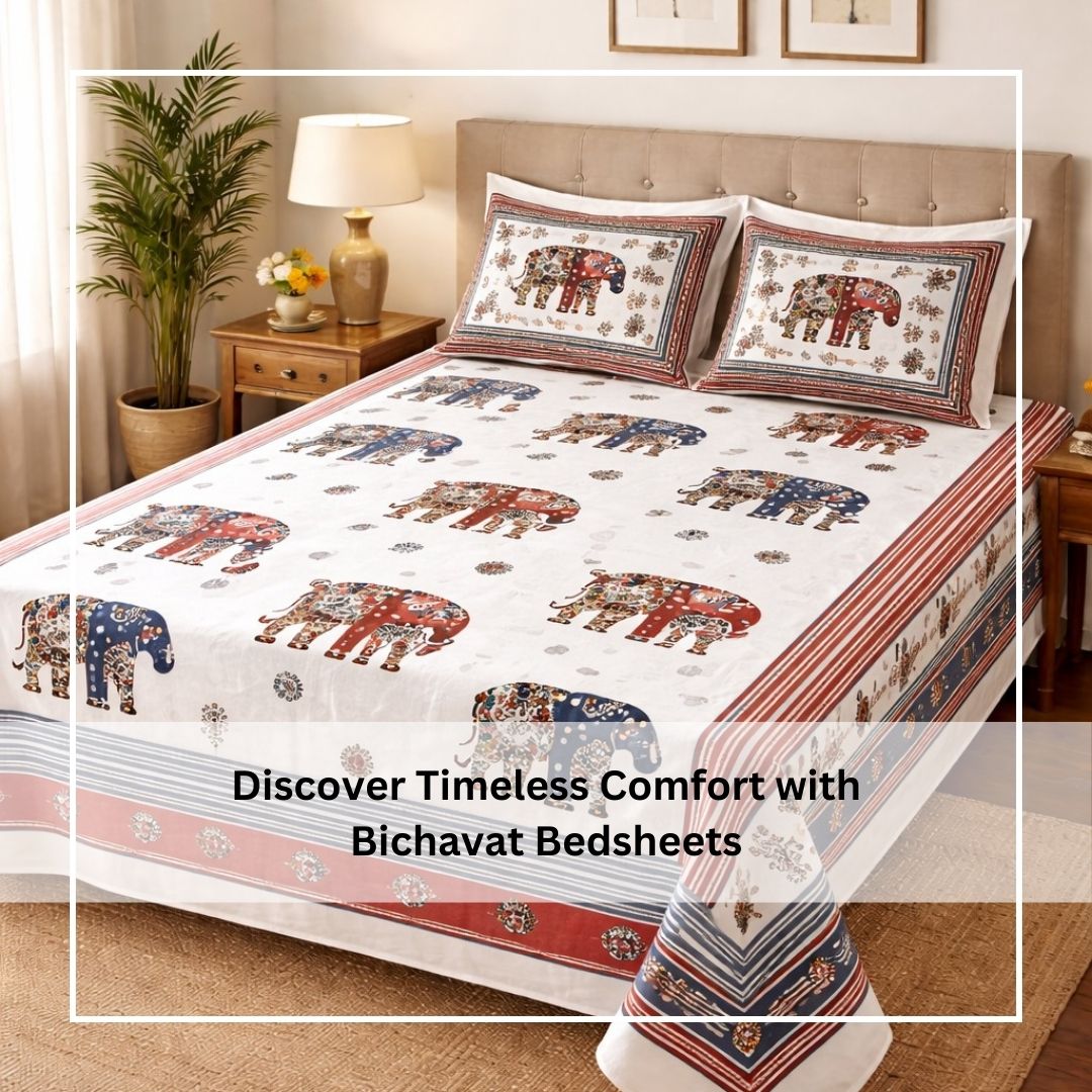 Discover Timeless Comfort with Bichavat Bedsheets
