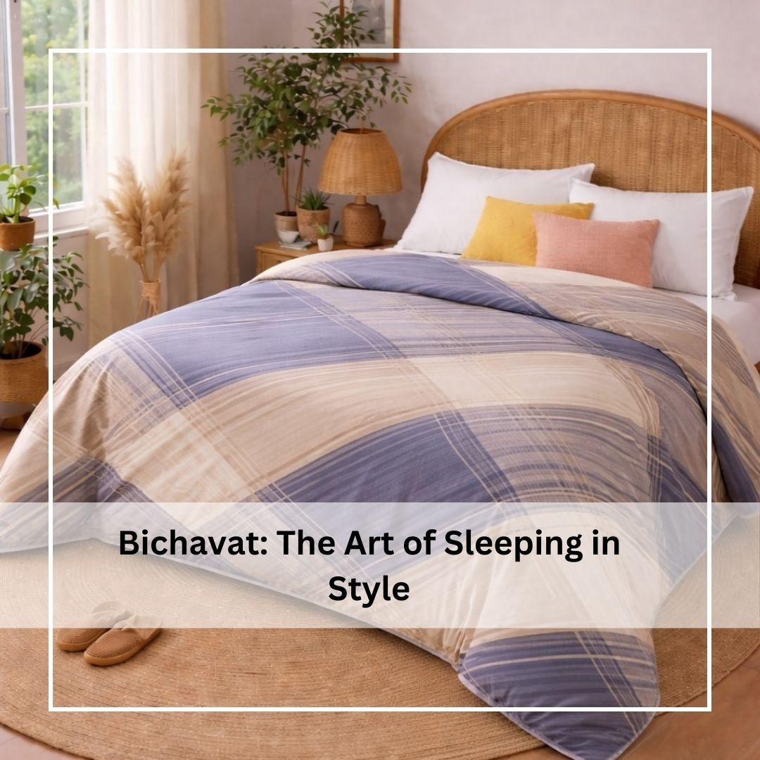 Bichavat: The Art of Sleeping in Style
